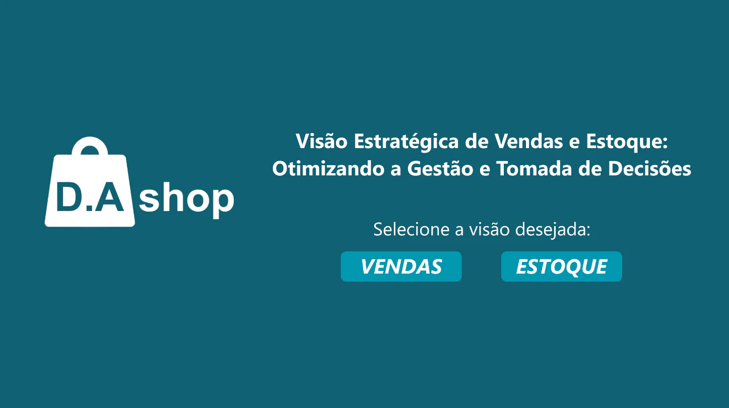 Dashboard de Vendas e Estoque - D.A shop